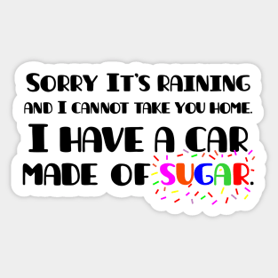 Oddly specific. Sorry I cannot take you home. Sarcastic humor Sticker